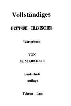 فرهنگ جامع آلماني بفارسي: داراي پنجاه هزار لغت و اصطلاحات ادبي، علمي و بازرگاني آلماني